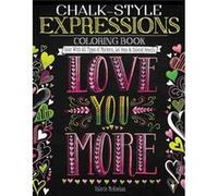 Chalk-Style Expressions Coloring Book: Color With All Types of Markers, Gel Pens & Colored Pencils