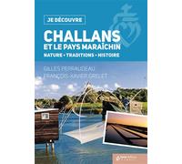 Challans et le pays maraîchin - nature, traditions, histoire Nature, tradition et histoire - Gilles Perraudeau - Geste - broché - Guide