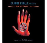 Challe, Claude - Claude Challe Presents: Near Eastern Lounge