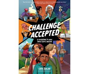 Challenge Accepted: 50 Adventures to Make Middle School Awesome