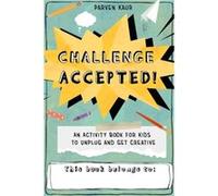 Challenge Accepted by Parven Kaur Parven Kaur (Auteur)