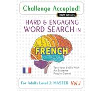 CHALLENGE ACCEPTED! - HARD AND ENGAGING WORD SEARCH IN FRENCH FOR ADULTS LEVEL 2: MASTER - VOL.1 - DELTA CLASSICS - TEST YOUR SKILLS WITH AN EXTREME PUZZLE GAME!