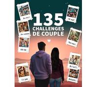 Challenge Couple : 135 défis à faire à deux pour renforcer vos liens I Un livre à remplir avec photos pour des moments romantiques et amusants | Livre ... complicité: Par Jimmy & Laura Astuces