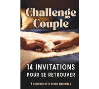 Challenge Couple - 14 Missions à Découper: Livre de Défis pour Couple, à Offrir et Partager à votre Rythme - Un Rituel Couple Original, de la Connexion au Désir...