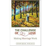 Challenge of Love: Making Marriage Work
