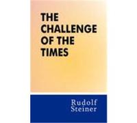 Challenge of the Times, Trans from German Rudolf Steiner (Auteur)