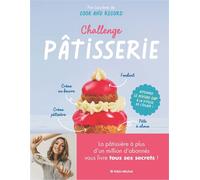 Challenge pâtisserie Atteignez le niveau CAP à la vitesse de l'éclair ! - Laurène Lefevre - Albin Michel - relié - Beau livre