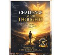Challenge Your Thoughts: Become the Strongest Version of You