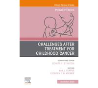 Challenges After Treatment for Childhood Cancer,an Issue of Pediatric Clinics of North America (6)