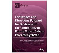 Challenges And Directions Forward For Dealing With The Complexity Of Future Smart Cyber-Physical Systems