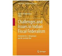 Challenges And Issues In Indian Fiscal Federalism