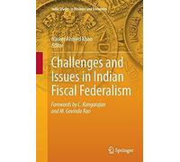 Challenges And Issues In Indian Fiscal Federalism