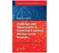 Challenges And Opportunities Of Connected K-Covered Wireless Sensor Networks