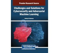Challenges and Solutions for Cybersecurity and Adversarial Machine Learning