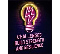 Challenges Build Strength and Resilience: Perfect gift for birthdays, christmas, and graduations, inspirational notebooks for kids sized at 7.5 x 9.25 ... pages with motivational quotes on every pages