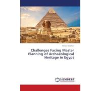 Challenges Facing Master Planning of Archaeological Heritage in Egypt