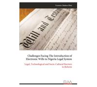 Challenges Facing The Introduction of Electronic Wills to Nigeria Legal System: Legal, Technological and Socio-Cultural Barriers to Reform