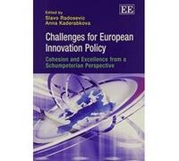 Challenges for European Innovation Policy: Cohesion and Excellence from a Schumpeterian Perspective - [Livre en VO] Slavo Radosevic, Anna Kaderabkova (Auteur)