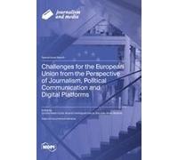 Challenges For The European Union From The Perspective Of Journalism, Political Communication And Digital Platforms