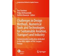 Challenges in Design Methods, Numerical Tools and Technologies for Sustainable Aviation, Transport and Industry: Commemorative Publication Dedicated to the 80th Jubilee of Prof. Jacques Periaux