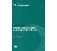 Challenges in Diagnosis and Treatment of Infertility