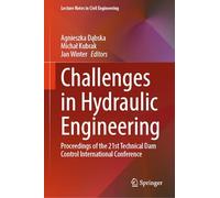 Challenges in Hydraulic Engineering: Proceedings of the 21st Technical Dam Control International Conference