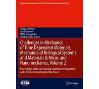 Challenges In Mechanics Of Time Dependent Materials, Mechanics Of Biological Systems And Materials & Micro-And Nanomechanics, Volume 2
