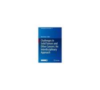 Challenges In Solid Tumors And Other Cancers: An Interdisciplinary Approach
