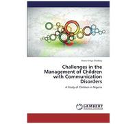 Challenges In The Management Of Children With Communication Disorders