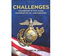 Challenges: Leadership In Two Wars, Washington Dc, And Industry