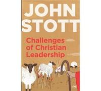 Challenges of Christian Leadership by John Author Stott Inconnu (Auteur)