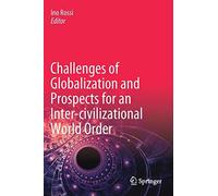 Challenges Of Globalization And Prospects For An Inter-Civilizational World Order