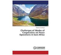 Challenges Of Modes Of Cooperation On Peace Operations In East Africa