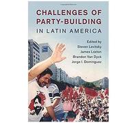 Challenges Of Party-Building In Latin America