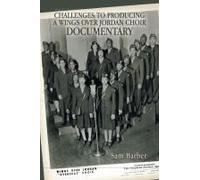 Challenges To Producing A Wings Over Jordan Choir Documentary