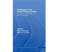 Challenges to the Global Trading System by Sumner La Croix