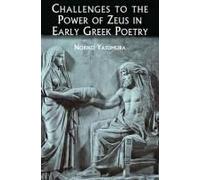 Challenges To The Power Of Zeus In Early Greek Poetry