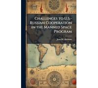 Challenges to U.S.-Russian Cooperation in the Manned Space Program