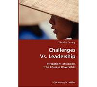 Challenges Vs. Leadership- Perceptions Of Insiders From Chinese Universities