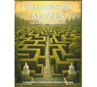 Challengin Mazes for Adults and Teenagers: A journey full of 220 challenging and relaxing labyrinths with multiple difficulty levels and small ... out sensations and color small drawings)