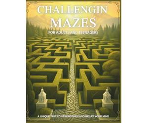 Challengin Mazes for Adults and Teenagers: A journey full of 220 challenging and relaxing labyrinths with multiple difficulty levels and small ... out sensations and color small drawings)