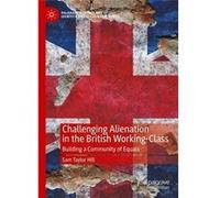 Challenging Alienation in the British WorkingClass - Sam Taylor Hill - Springer International Publishing AG - Livre en Anglais - Hardback Sam Taylor HillSam Taylor Hill (Auteur)