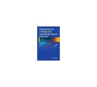 Challenging Cases In Allergic And Immunologic Diseases Of The Skin