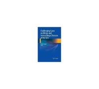 Challenging Cases In Allergic And Immunologic Diseases Of The Skin