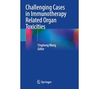 Challenging Cases in Immunotherapy Related Organ Toxicities