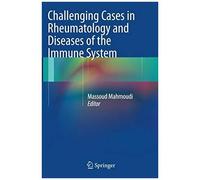 Challenging Cases In Rheumatology And Diseases Of The Immune System