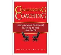 Challenging Coaching: Going Beyond Traditional Coaching to Face the FACTS