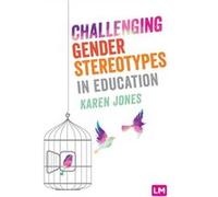 Challenging Gender Stereotypes in Education by Karen Jones Karen Jones (Auteur)
