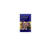 Challenging Inclusive Education Policy And Practice In Africa