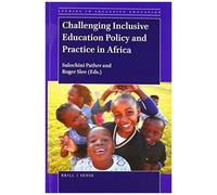 Challenging Inclusive Education Policy And Practice In Africa
